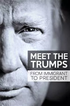 Poster Meet the Trumps: From Immigrant to President